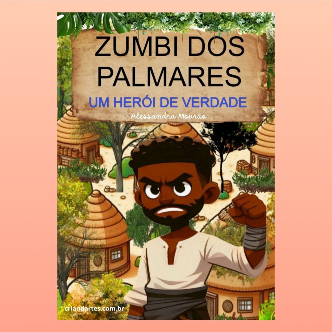Zumbi dos Palmares - Um herói de verdade